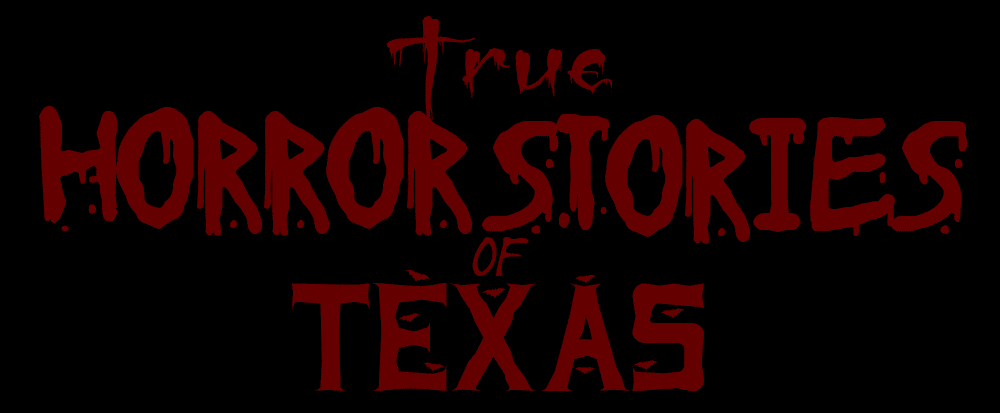 True Horror Stories of Texas